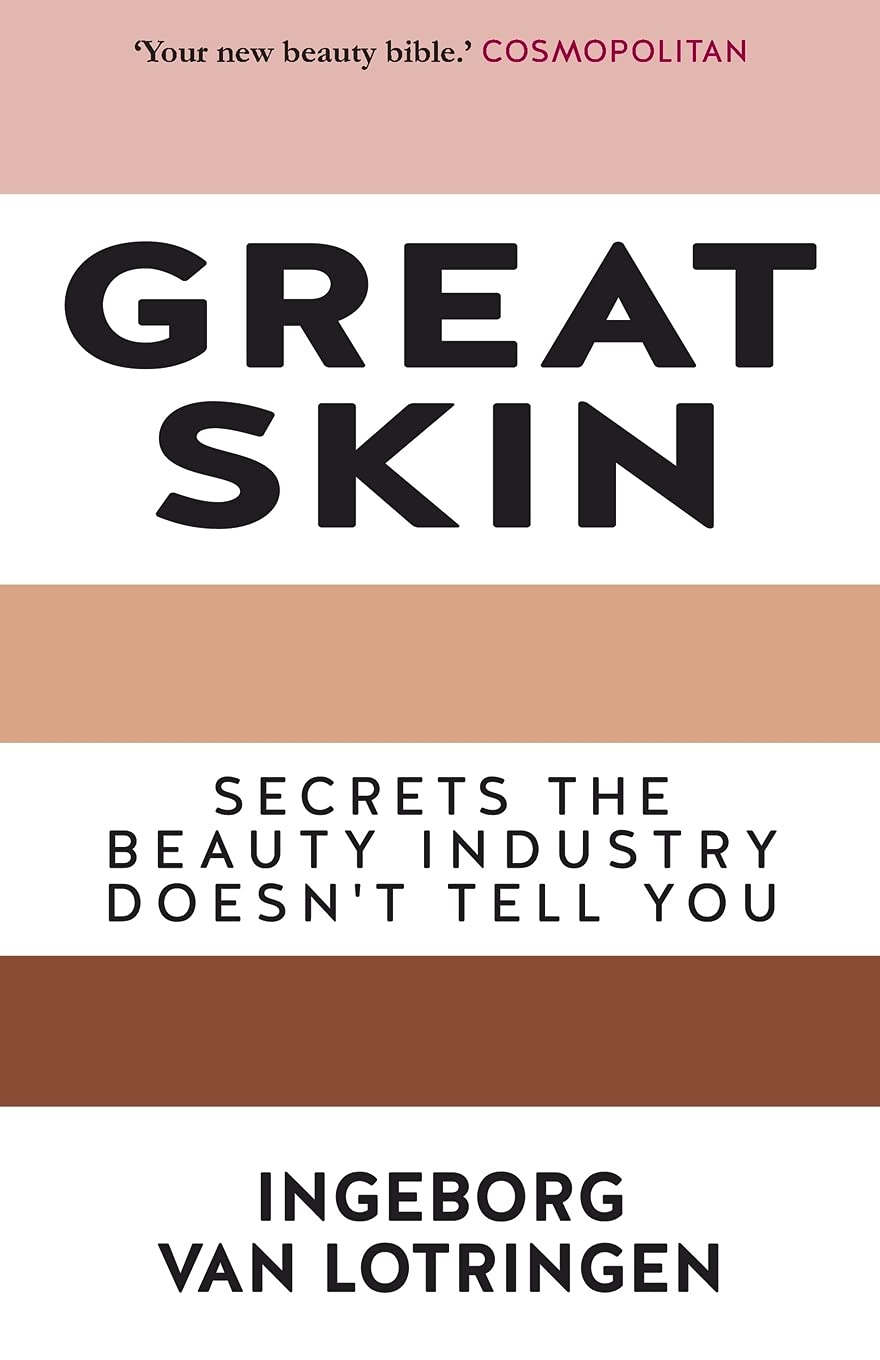 Great Skin: Secrets the Beauty Industry Doesn't Tell You Medicine