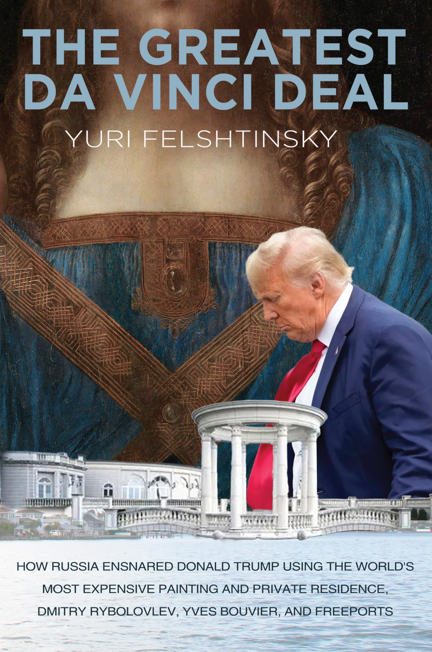 The Greatest Da Vinci Deal: Trump's Election Campaign and the Strange Case of a Masterpiece: a Sheikh and a Piece of Florida Real Estate Biographies & Memoirs Audio Books