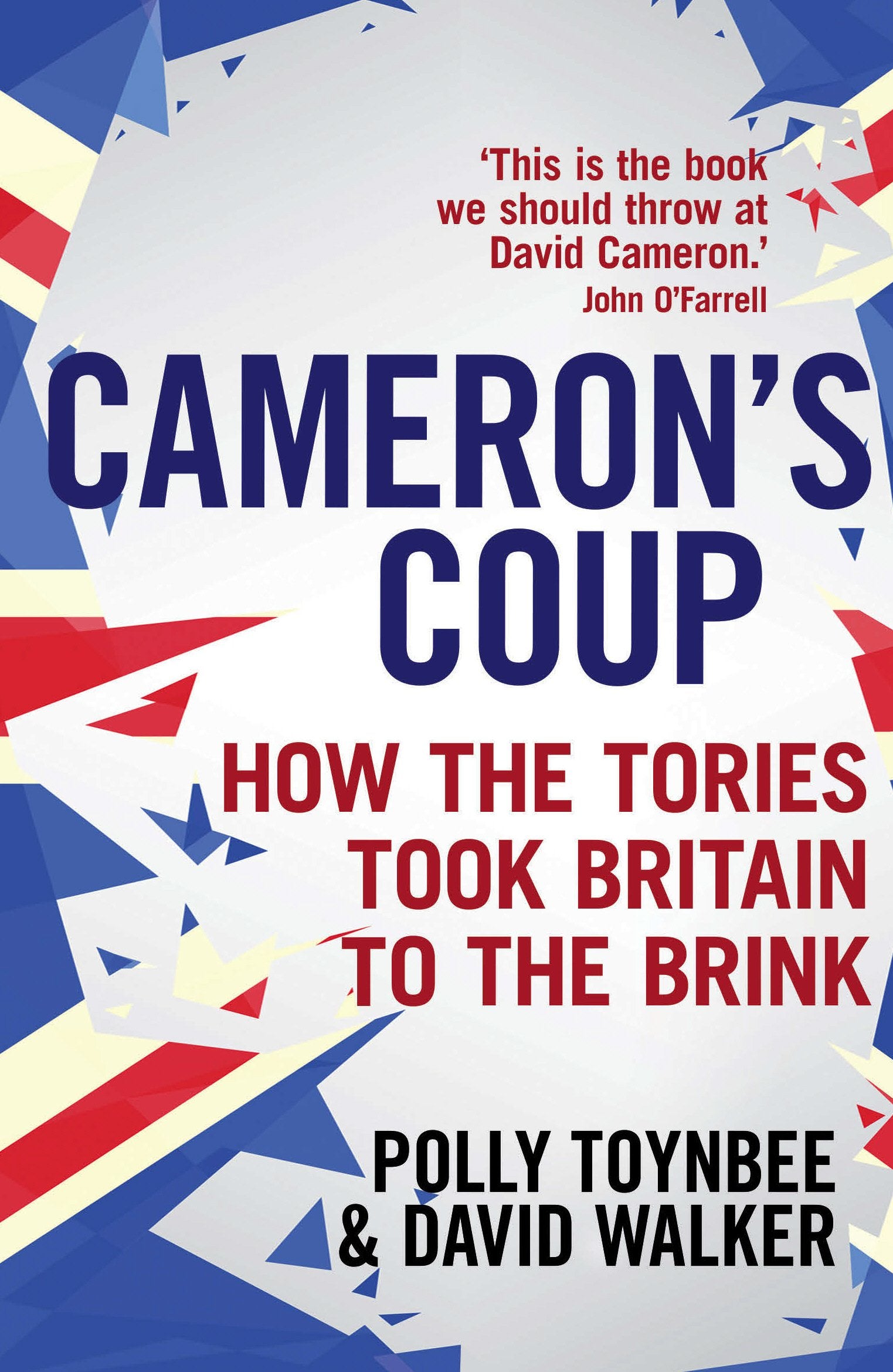 Cameron's Coup: How the Tories took Britain to the Brink Law