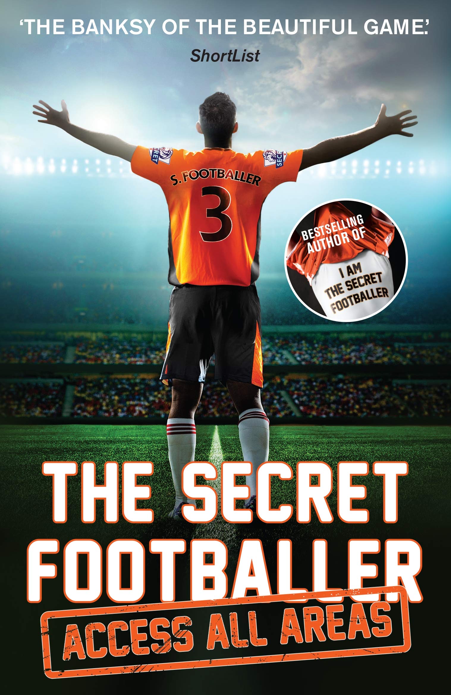 The Secret Footballer: Access All Areas Art & Literature