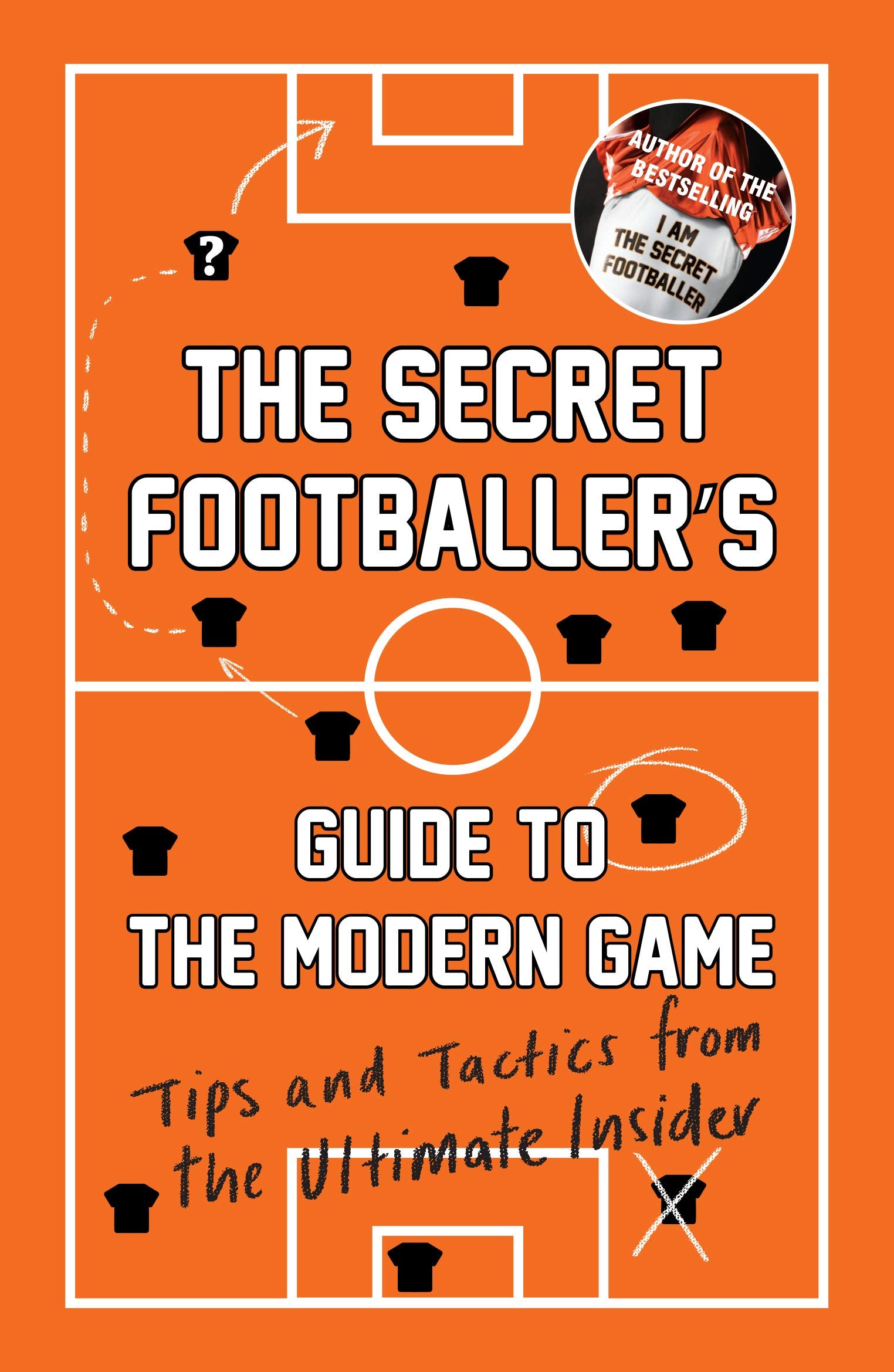 The Secret Footballer's Guide to the Modern Game Leisure & Fun