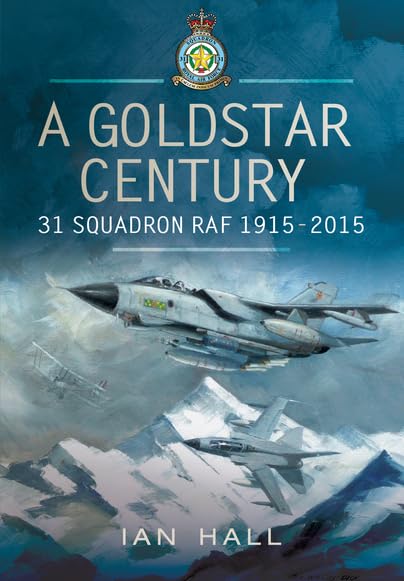 Goldstar Century: 31 Squadron RAF 1915-2015 Social Sciences