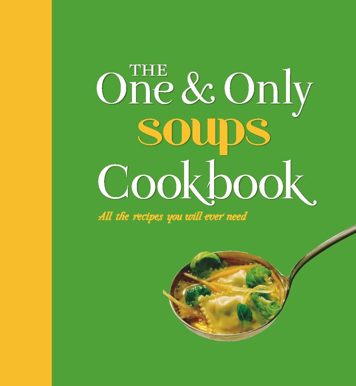 The One and Only Soups Cookbook Leisure, Home & Garden
