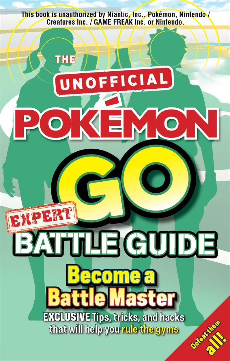 Pokémon Go Expert Battle Guide: Tips, Tricks and Hacks to help you become a Battle Master! Computer Science