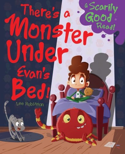 There's a Monster Under Evan's Bed!: Monster Under My Bed Novels & Short Stories