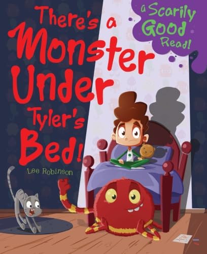 There's a Monster Under Tyler's Bed!: Monster Under My Bed Novels & Short Stories