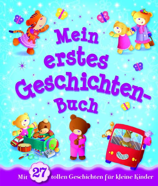 Mein erstes Geschichtenbuch: Mit 27 tollen Geschichten für kleine Kinder Children's books