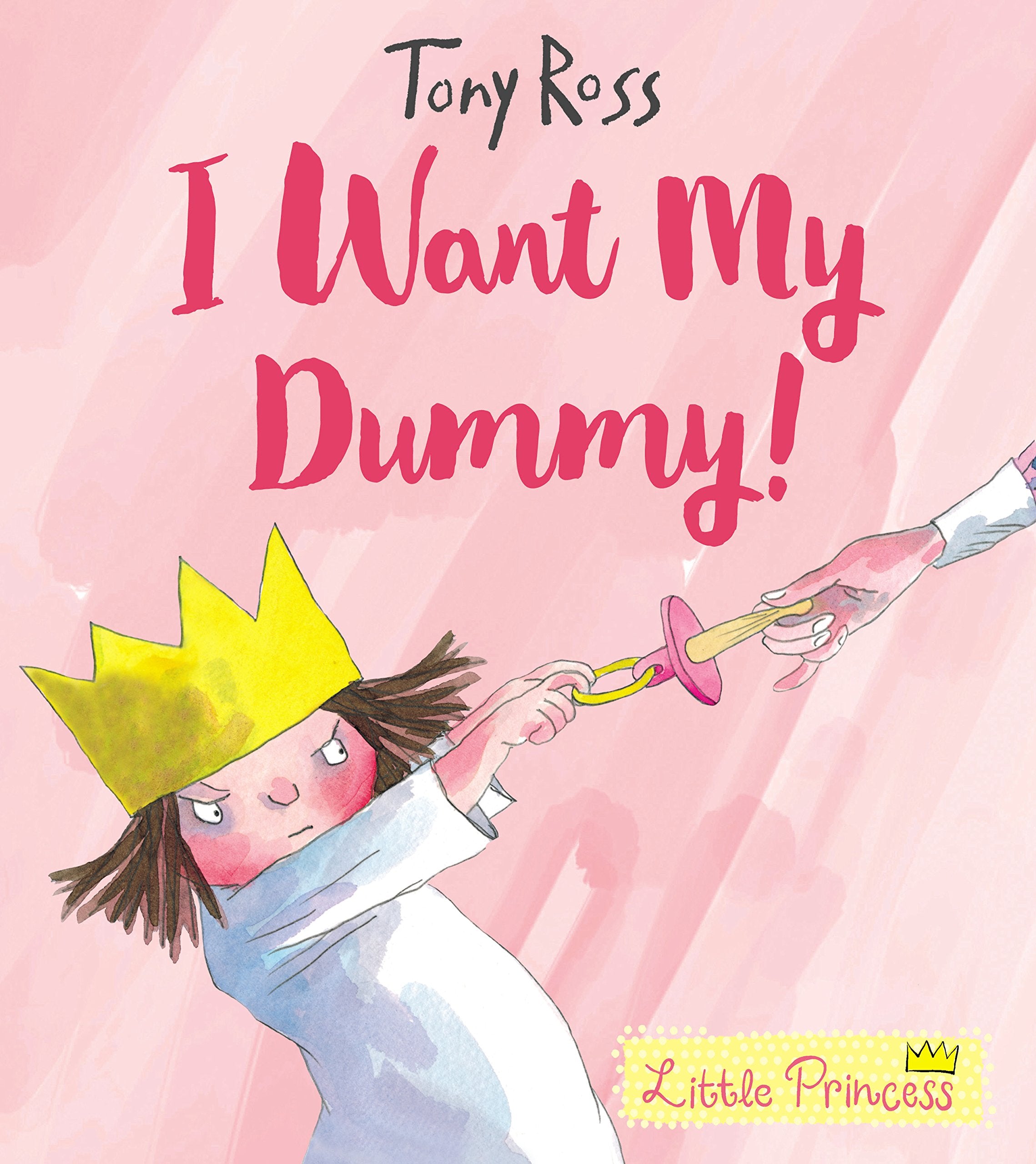 I Want My Dummy!: 5 (Little Princess) Parents & Children