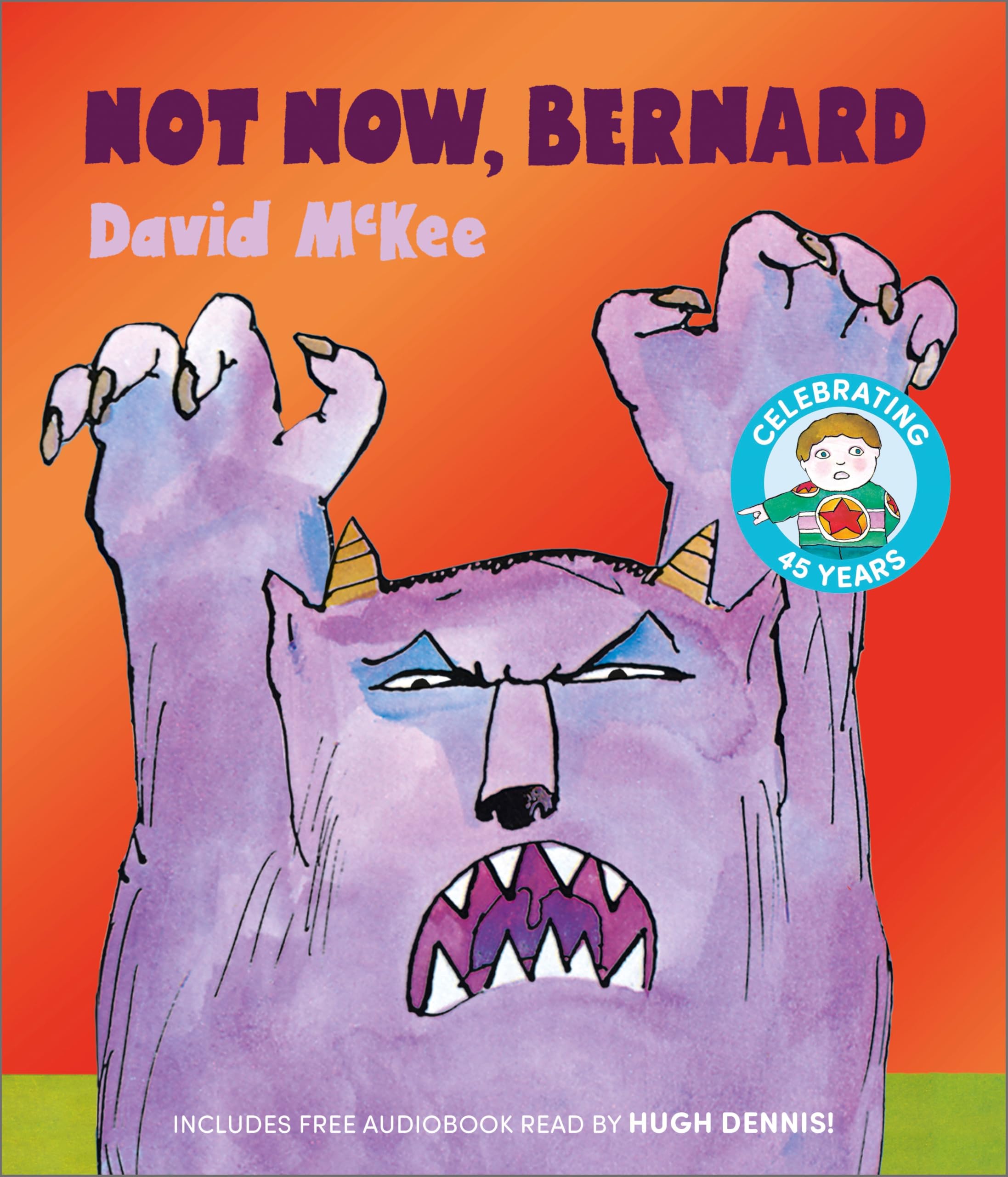 Not Now, Bernard: 45th Anniversary Special Edition with free audiobook read by Hugh Dennis! Non-fiction
