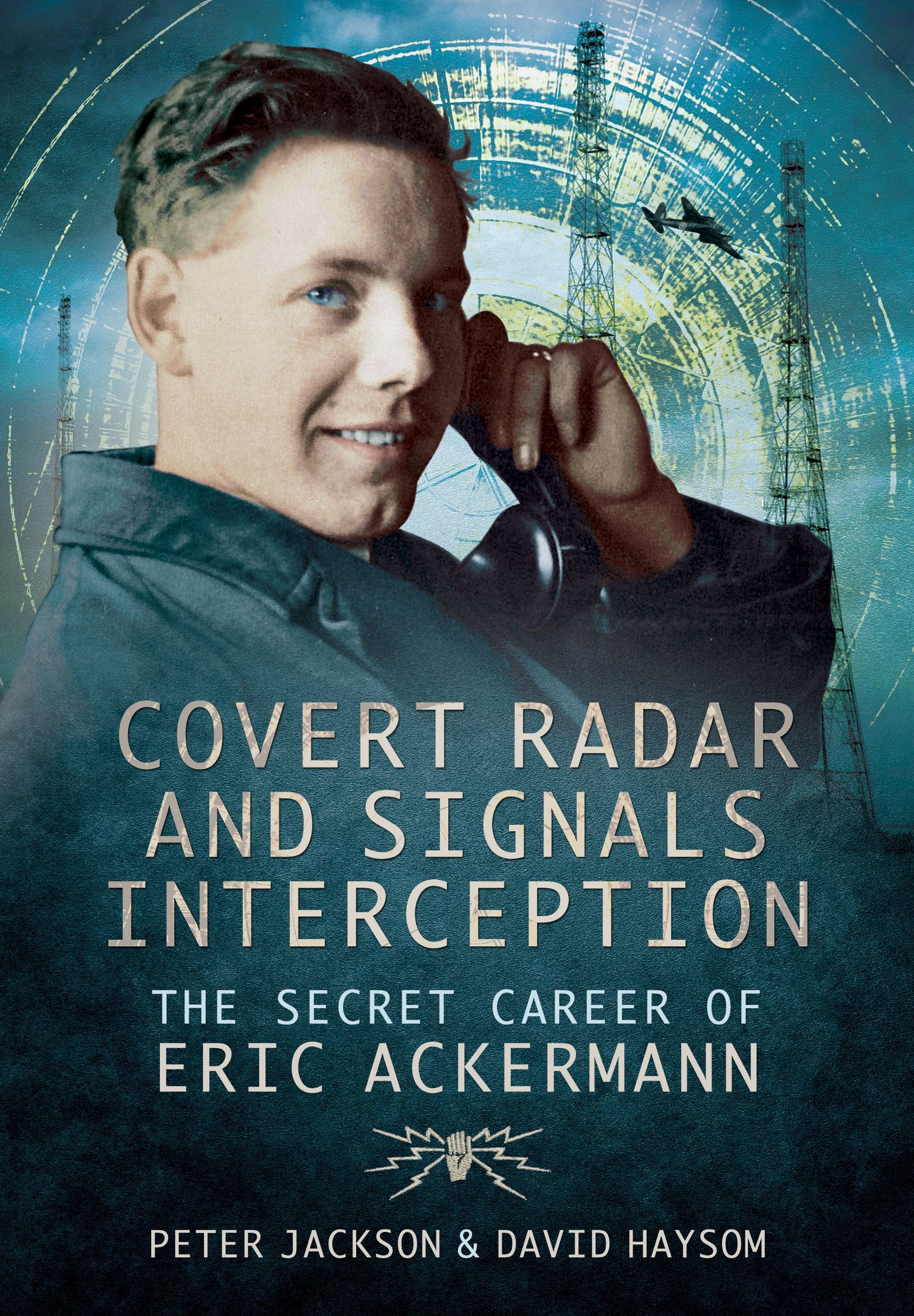 Covert Radar and Signals Interception: The Secret Career of Eric Ackermann Politics & Society