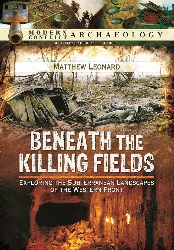 Beneath the Killing Fields: Exploring the Subterranean Landscapes of the Western Front (Modern Conflict Archaeology) Social Sciences