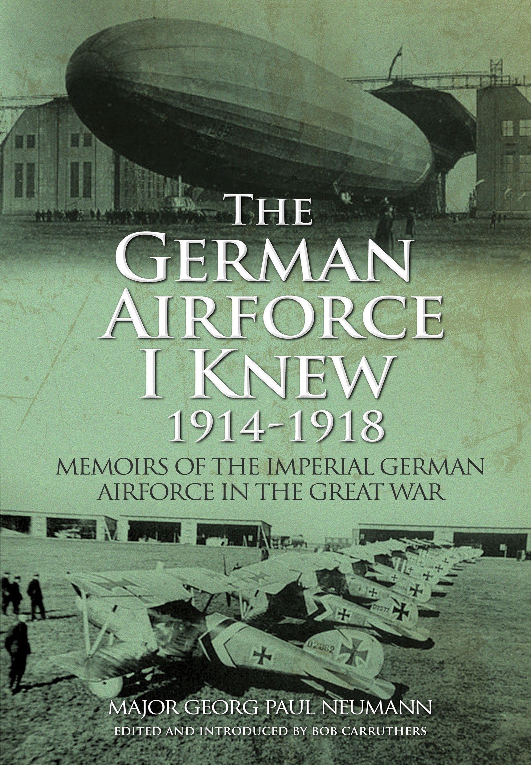 The German Airforce I Knew 1914-1918: Memoirs of the Imperial German Air Force in the Great War: Memoirs of the Imperial German Air Force in the Great ... Officials of the Naval and Military Services Biographies & Memoirs Audio Books