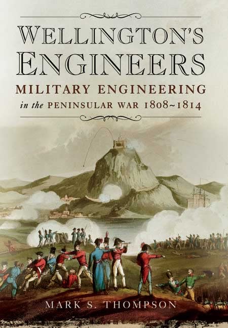 Wellington's Engineers: Military Engineering in the Peninsular War 1808-1814 Film, Art & Culture