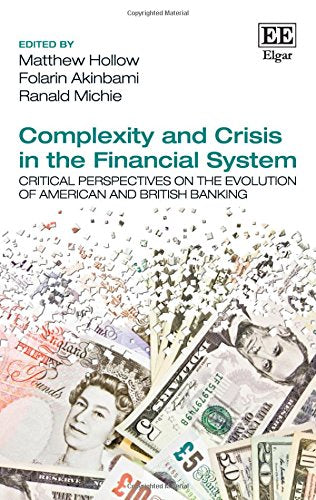 Complexity and Crisis in the Financial System: Critical Perspectives on the Evolution of American and British Banking Business, Finance & Career