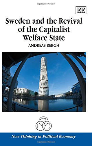Sweden and the Revival of the Capitalist Welfare State (New Thinking in Political Economy Series) Business, Finance & Career
