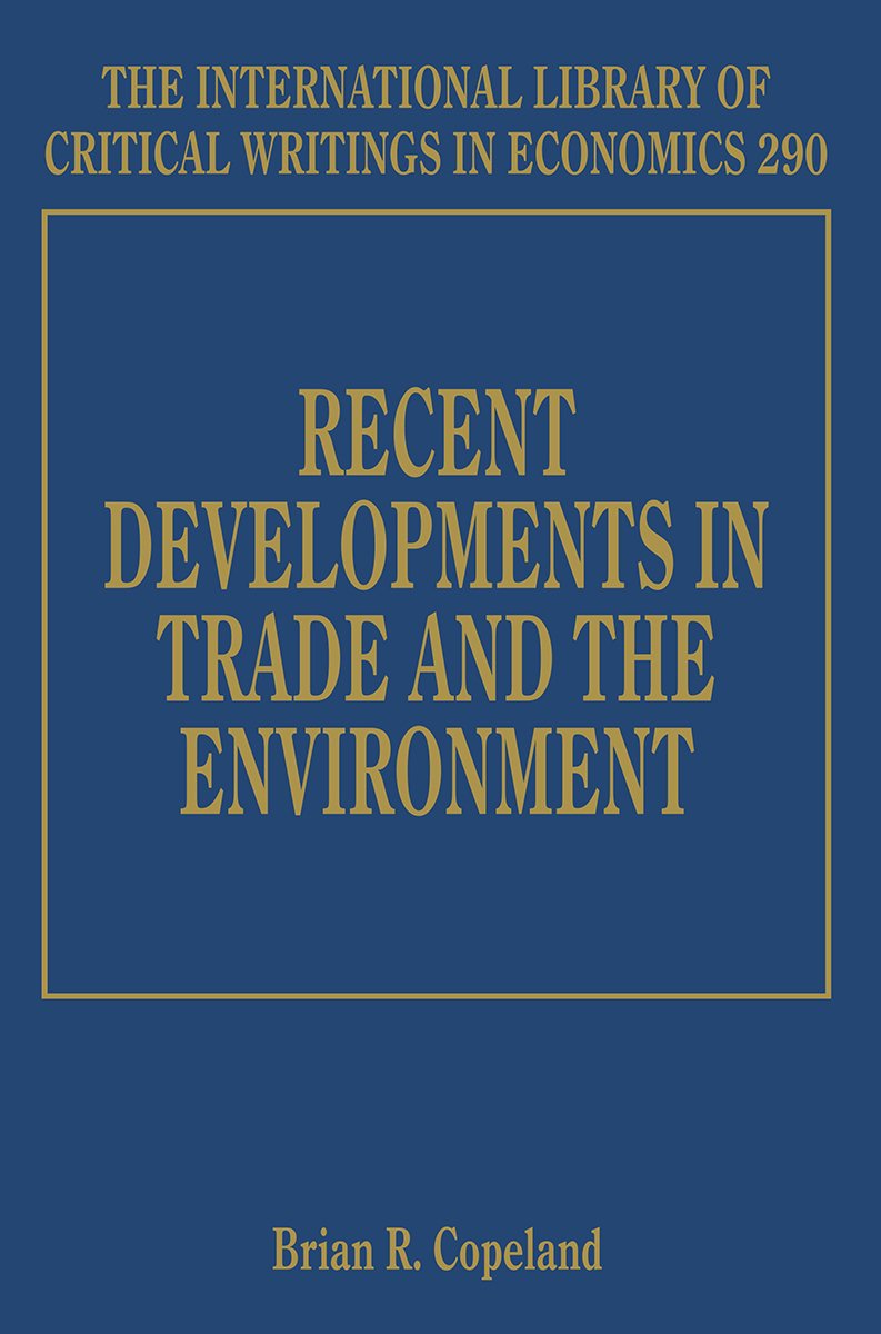 Recent Developments in Trade and the Environment (The International Library of Critical Writings in Economics, 290) Business, Finance & Career