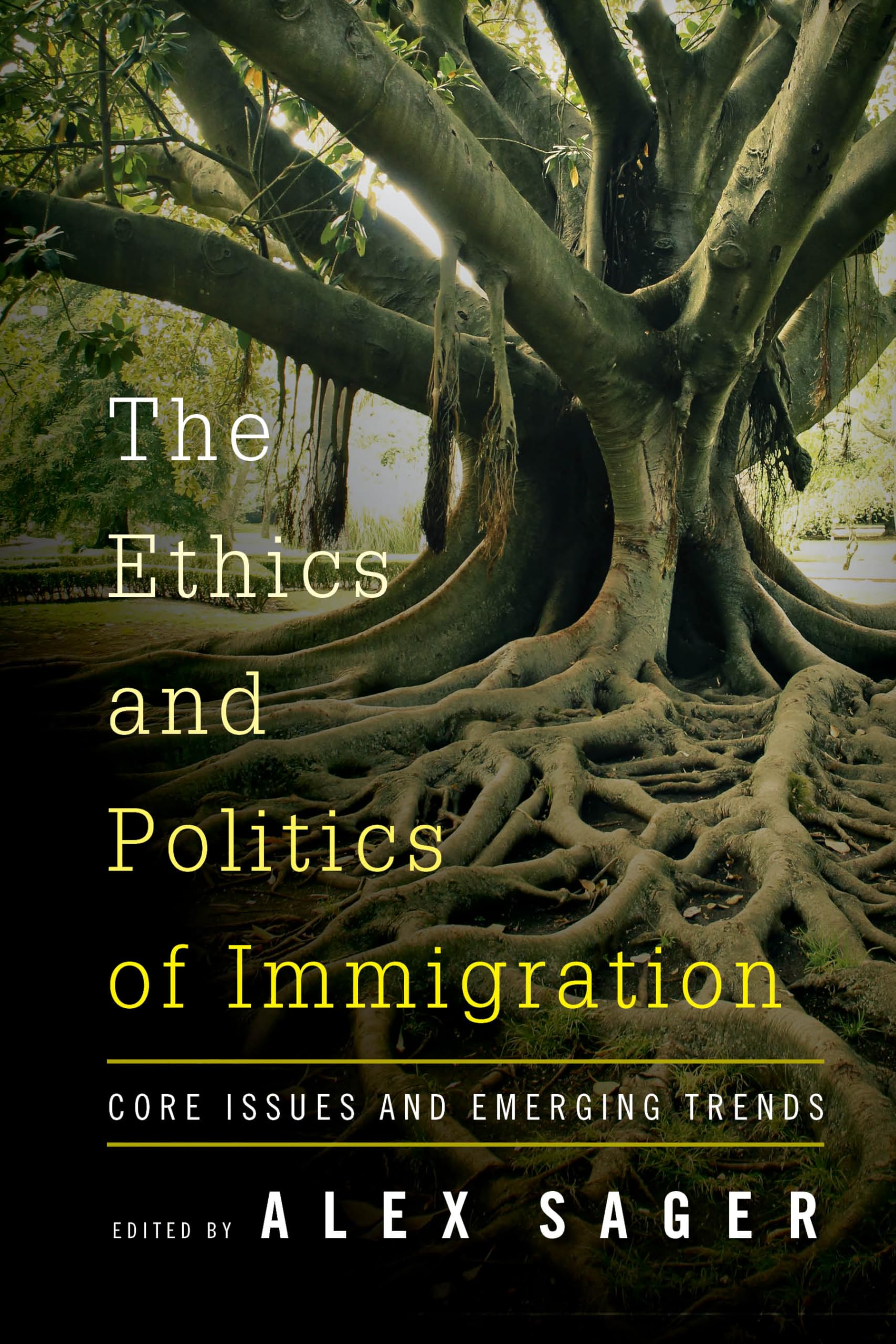 The Ethics and Politics of Immigration: Core Issues and Emerging Trends Philosophy