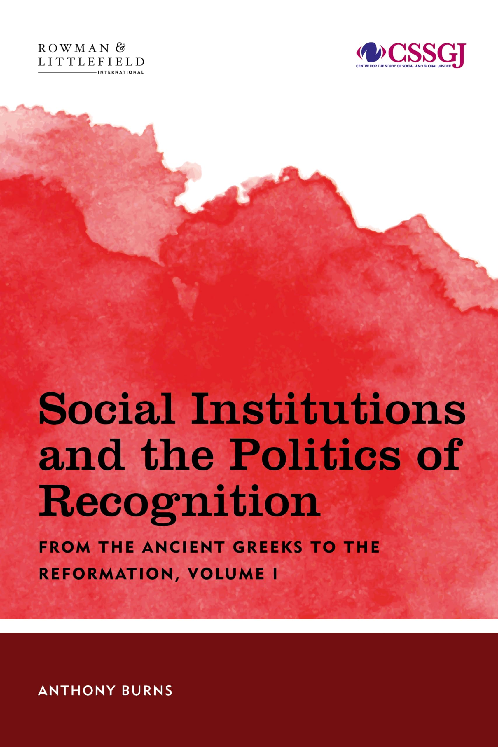 Social Institutions and the Politics of Recognition: From the Ancient Greeks to the Reformation (Studies in Social and Global Justice, 1, Band 1) Law