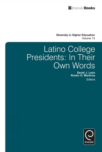 Latino College Presidents: In Their Own Words (Diversity in Higher Education) Books
