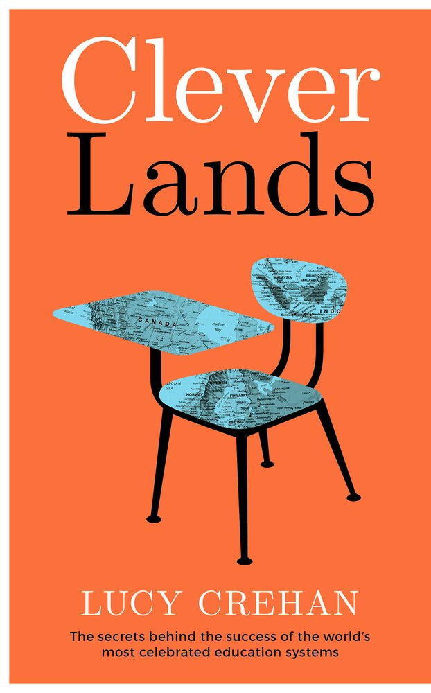 Cleverlands: The Secrets Behind the Success of the World’s Education Superpowers Books