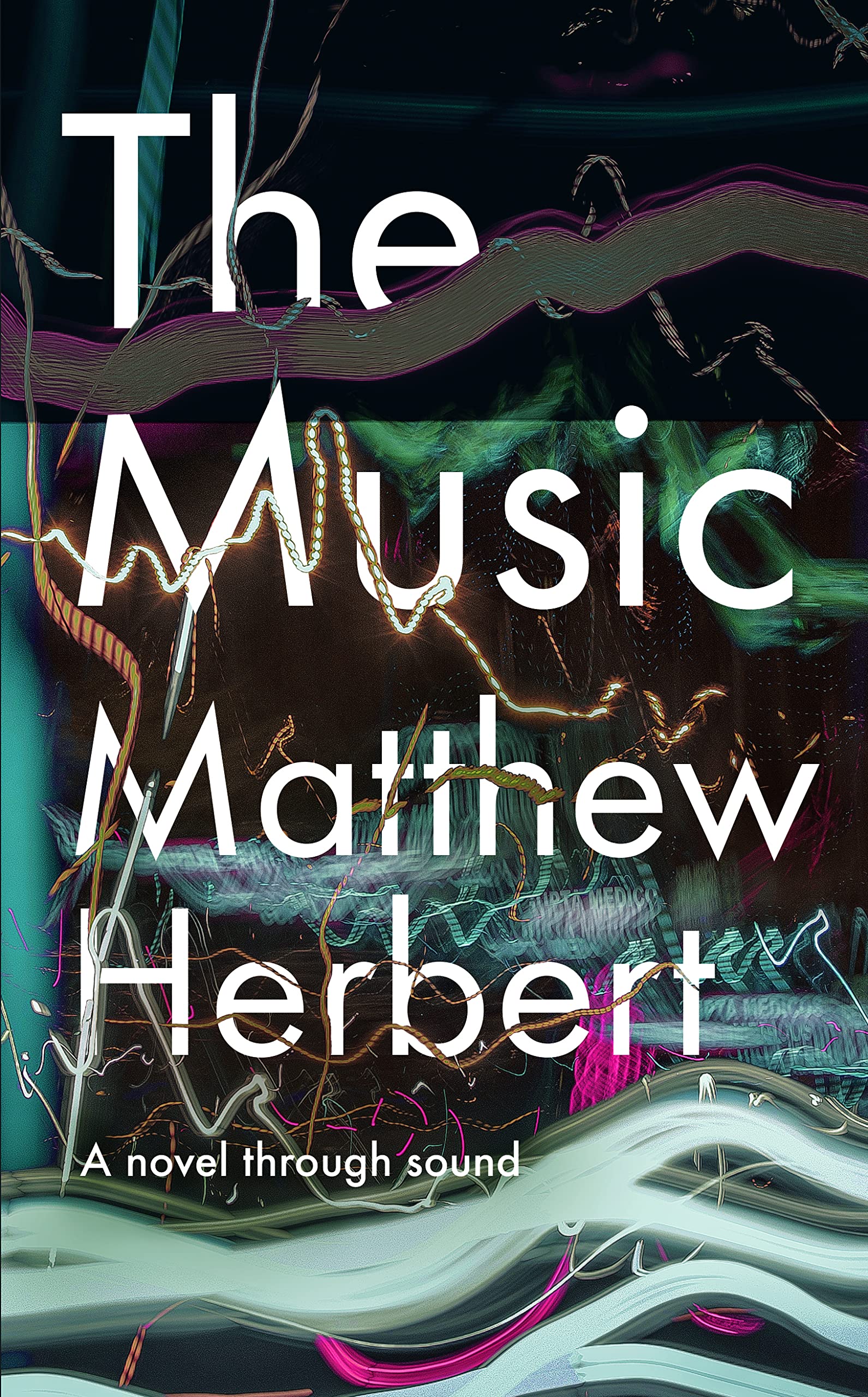 The Music: A Novel Through Sound: An Album in Words Contemporary literature