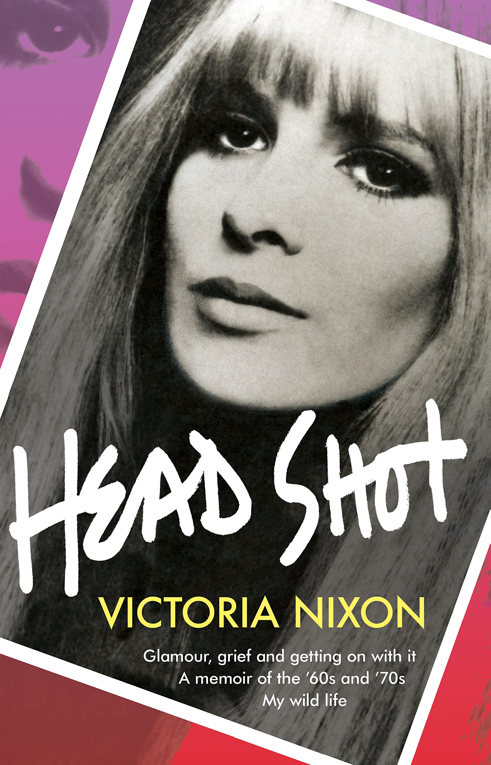 Head Shot: Glamour, grief and getting on with it Books