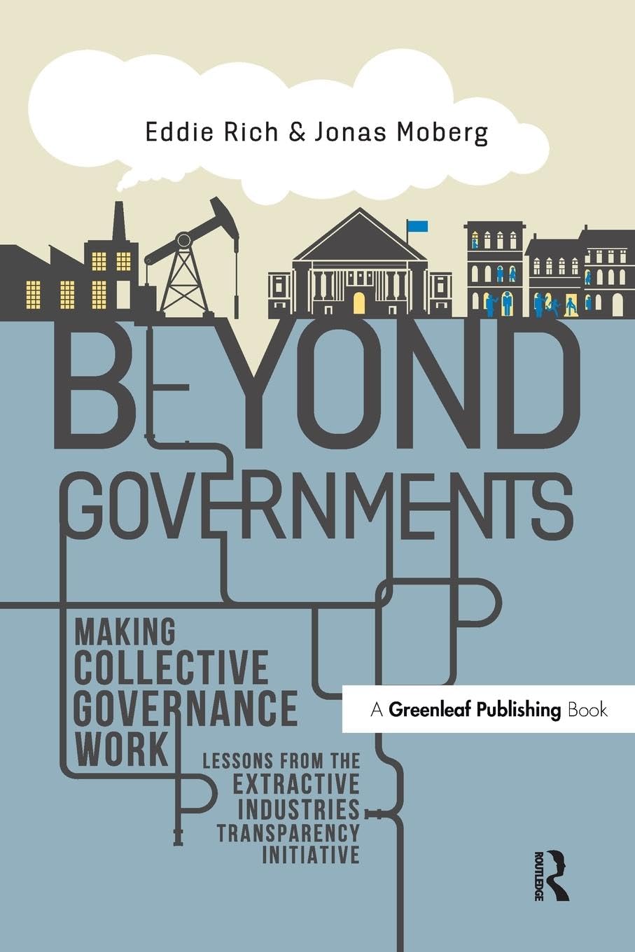 Beyond Governments: Making Collective Governance Work - Lessons from the Extractive Industries Transparency Initiative Law