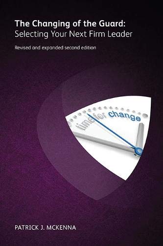 The Changing of the Guard: Selecting Your Next Firm Leader, 2nd edition Law