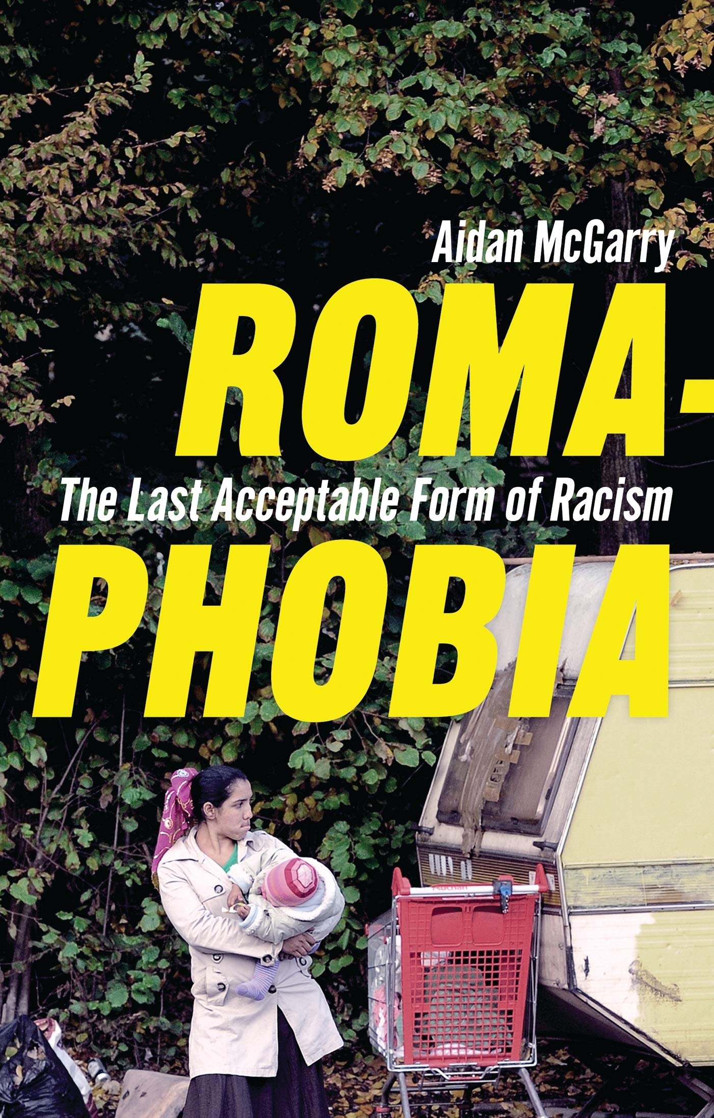 Romaphobia: The Last Acceptable Form of Racism Law
