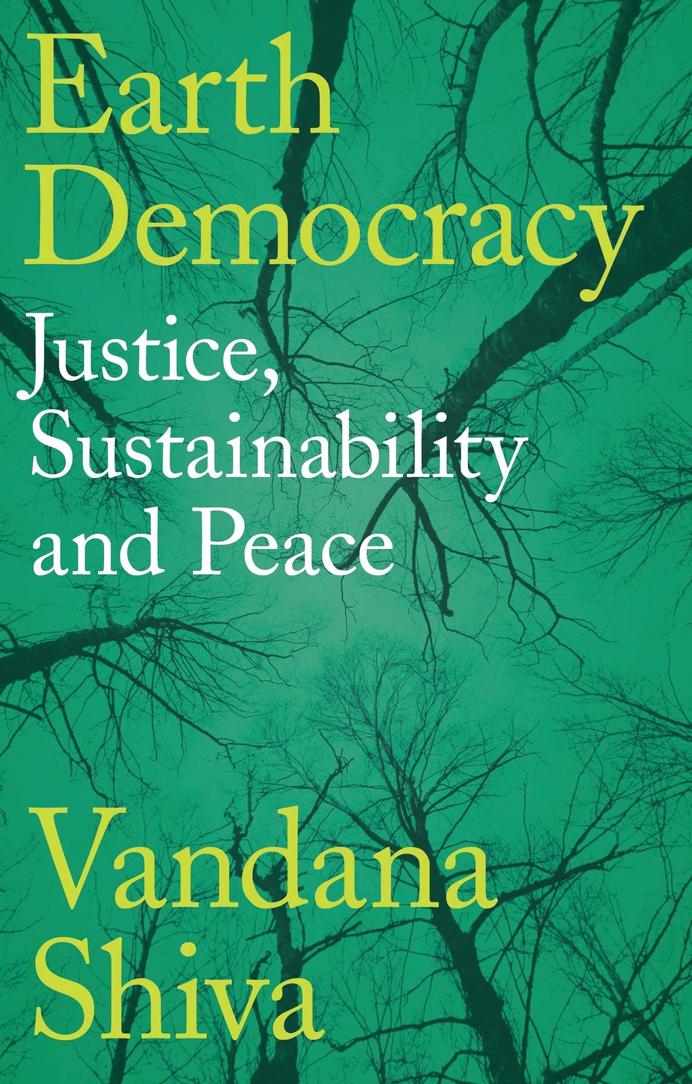 Earth Democracy: Justice, Sustainability and Peace book