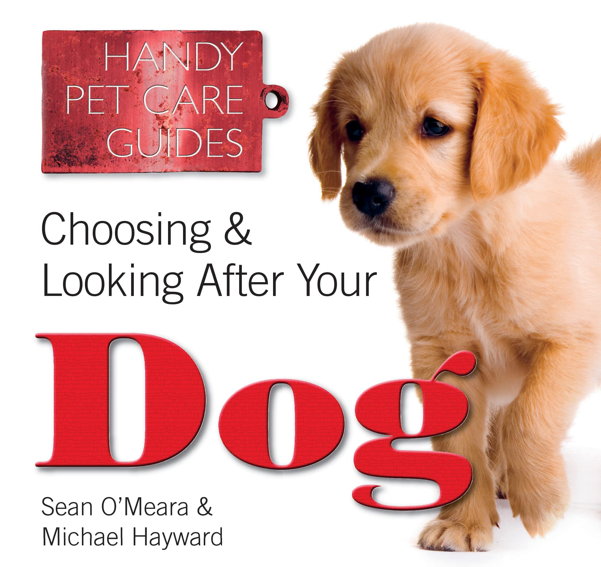 Choosing & Looking After Your Dog (Handy Petcare Guides) Pets