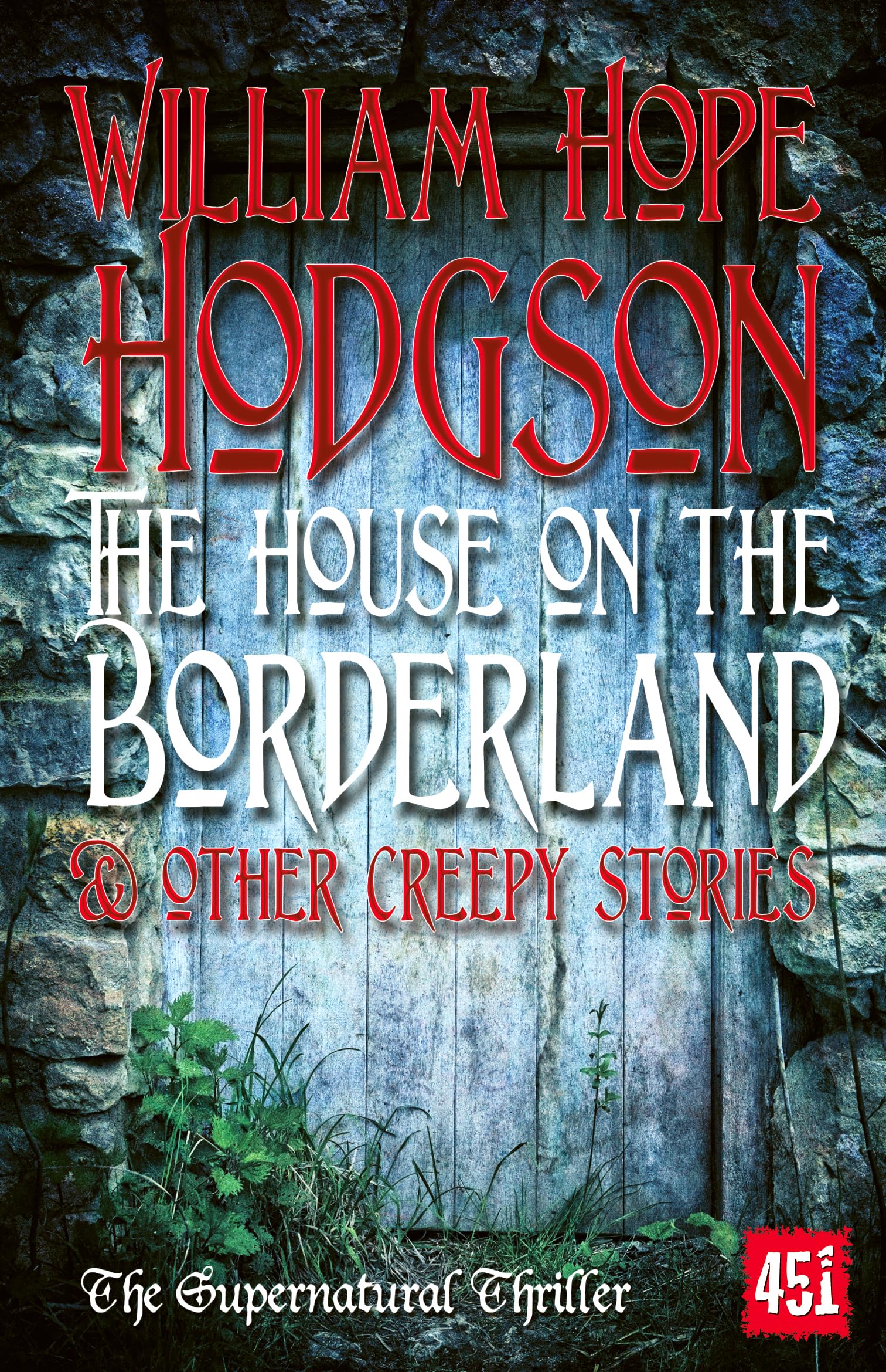The House on the Borderland: And Other Creepy Stories (Fantastic Fiction) Horror & Mystery