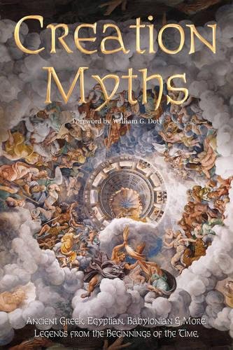 Creation Myths: Legends from the Beginning of Time (Definitive Myths & Tales) Fairy Tales & Legends