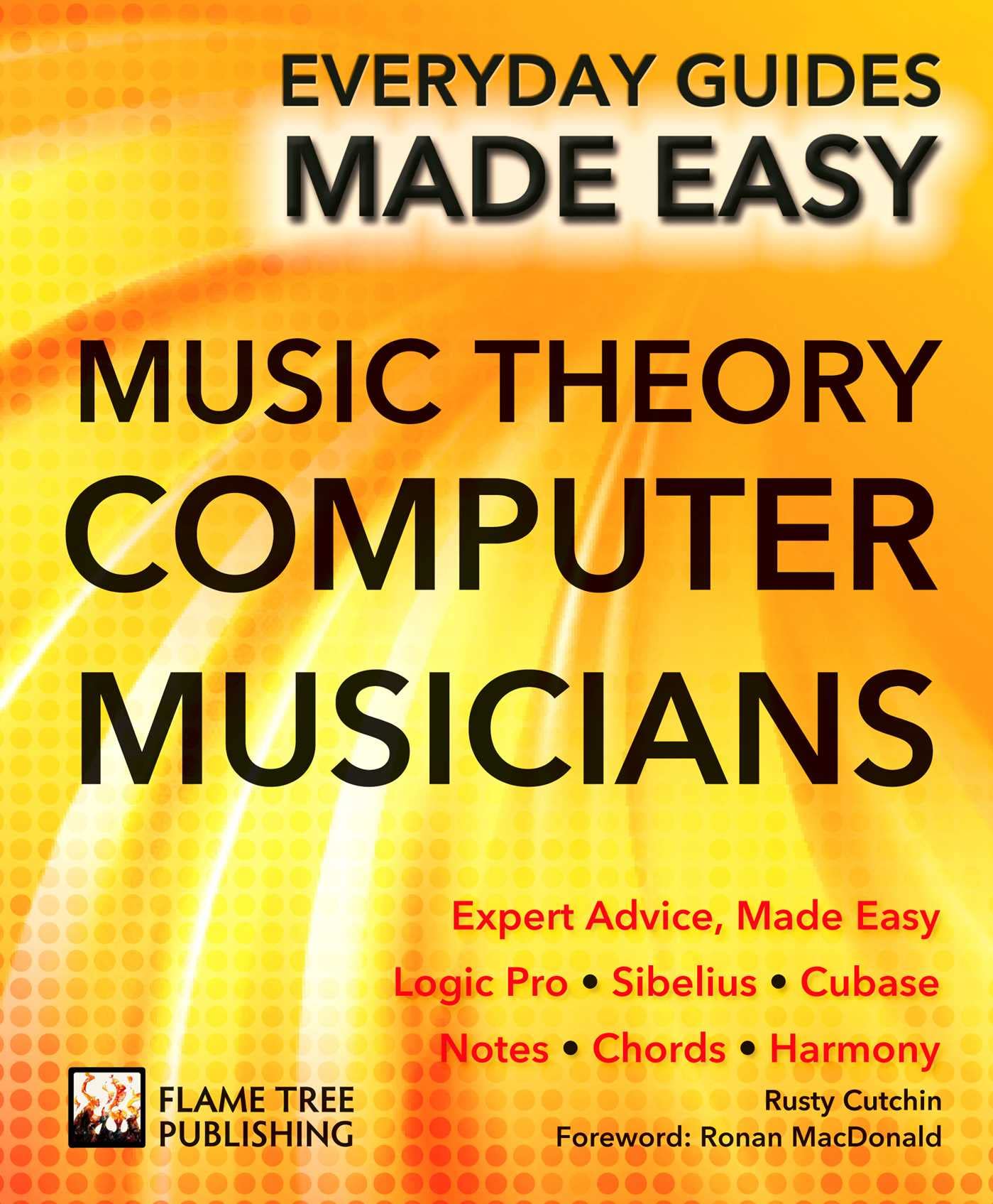 Music Theory for Computer Musicians: Expert Advice, Made Easy (Everyday Guides Made Easy) Arts & Music