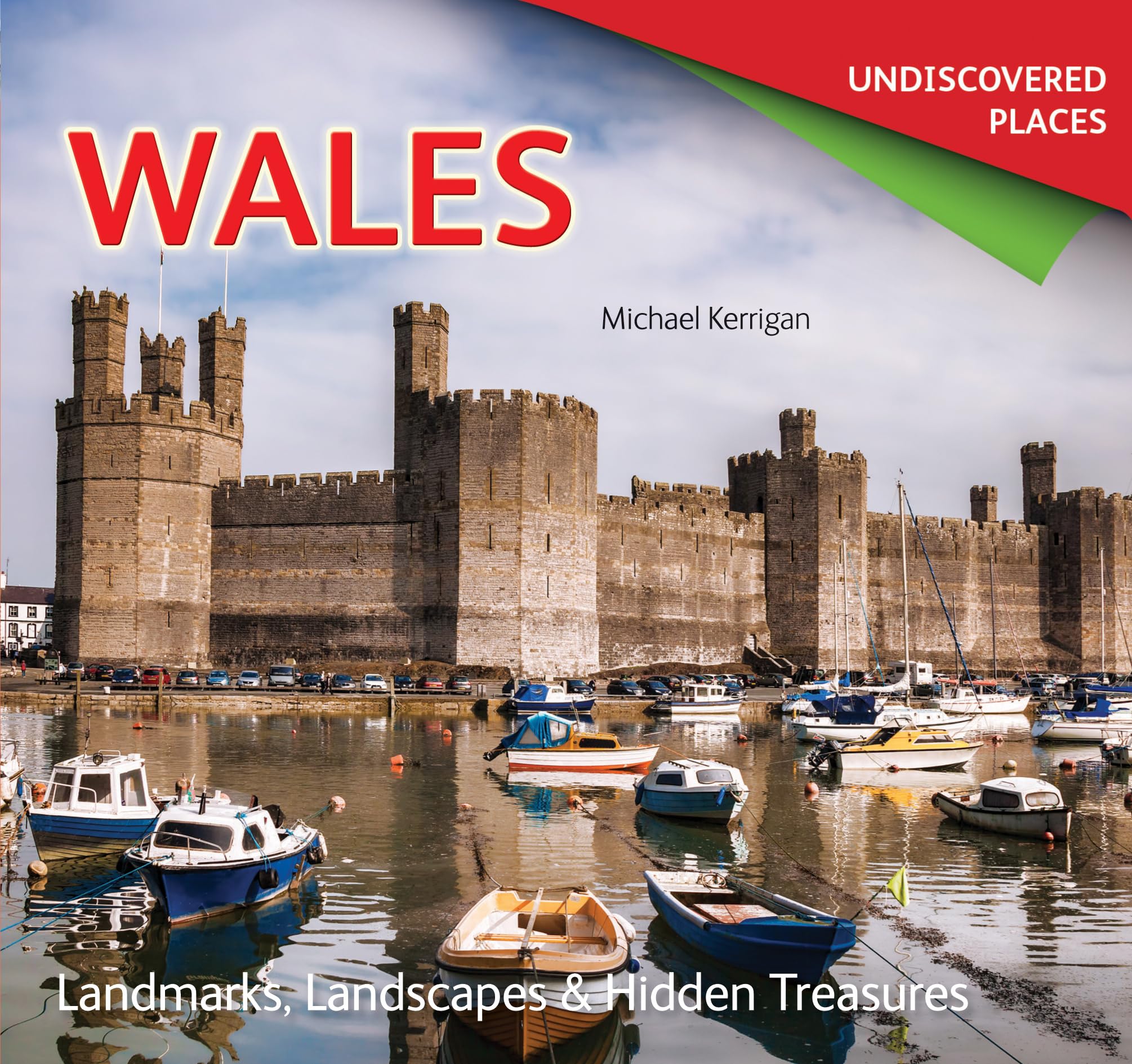 Wales Undiscovered: Landmarks, Landscapes & Hidden Treasures (Undiscovered Places) Leisure, Home & Garden