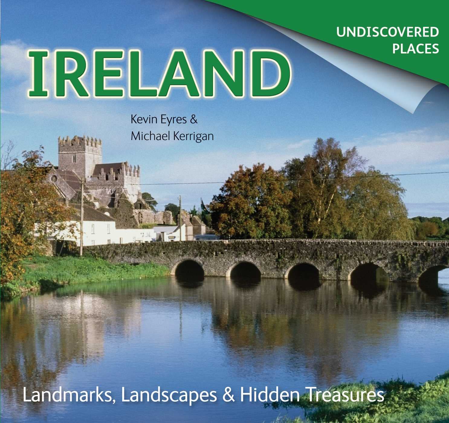 Ireland Undiscovered: Landmarks, Landscapes & Hidden Treasures Leisure, Home & Garden