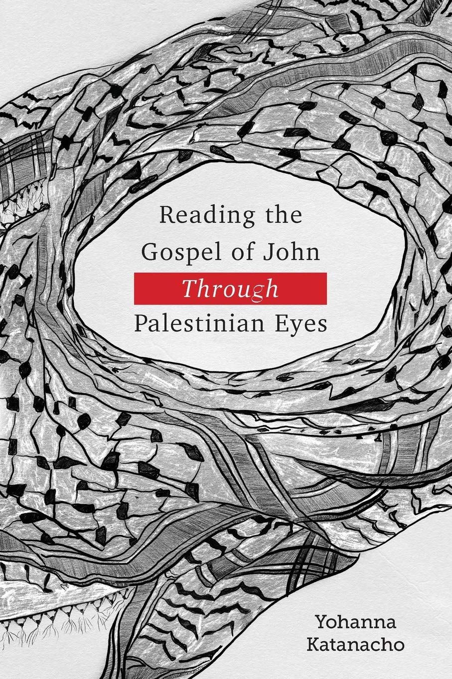 Reading the Gospel of John through Palestinian Eyes Religion & Esotericism
