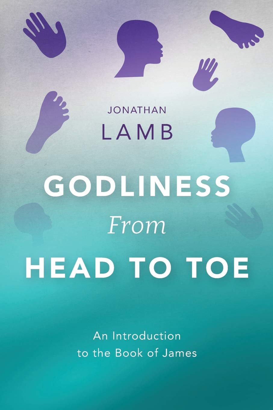 Godliness from Head to Toe: An Introduction to the Book of James Religion & Esotericism