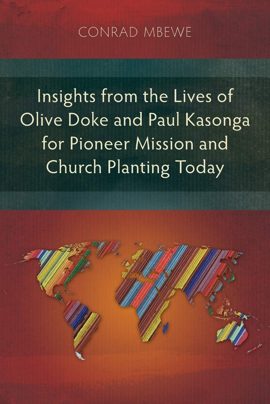 Insights from the Lives of Olive Doke and Paul Kasonga for Pioneer Mission and Church Planting Today Religion & Esotericism