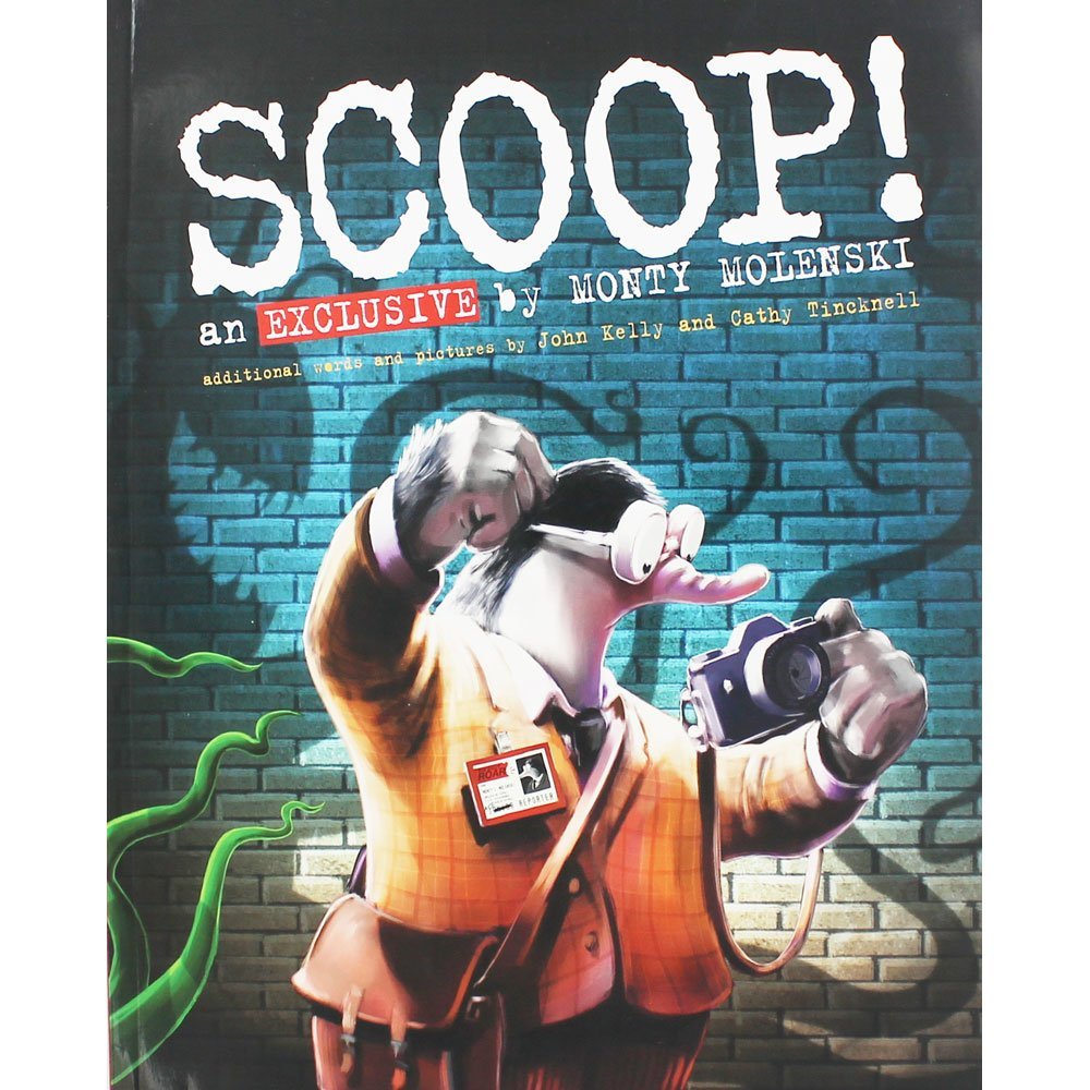 SCOOP! An Exclusive by Monty Molenski Cathy Tincknell John Kelly Books