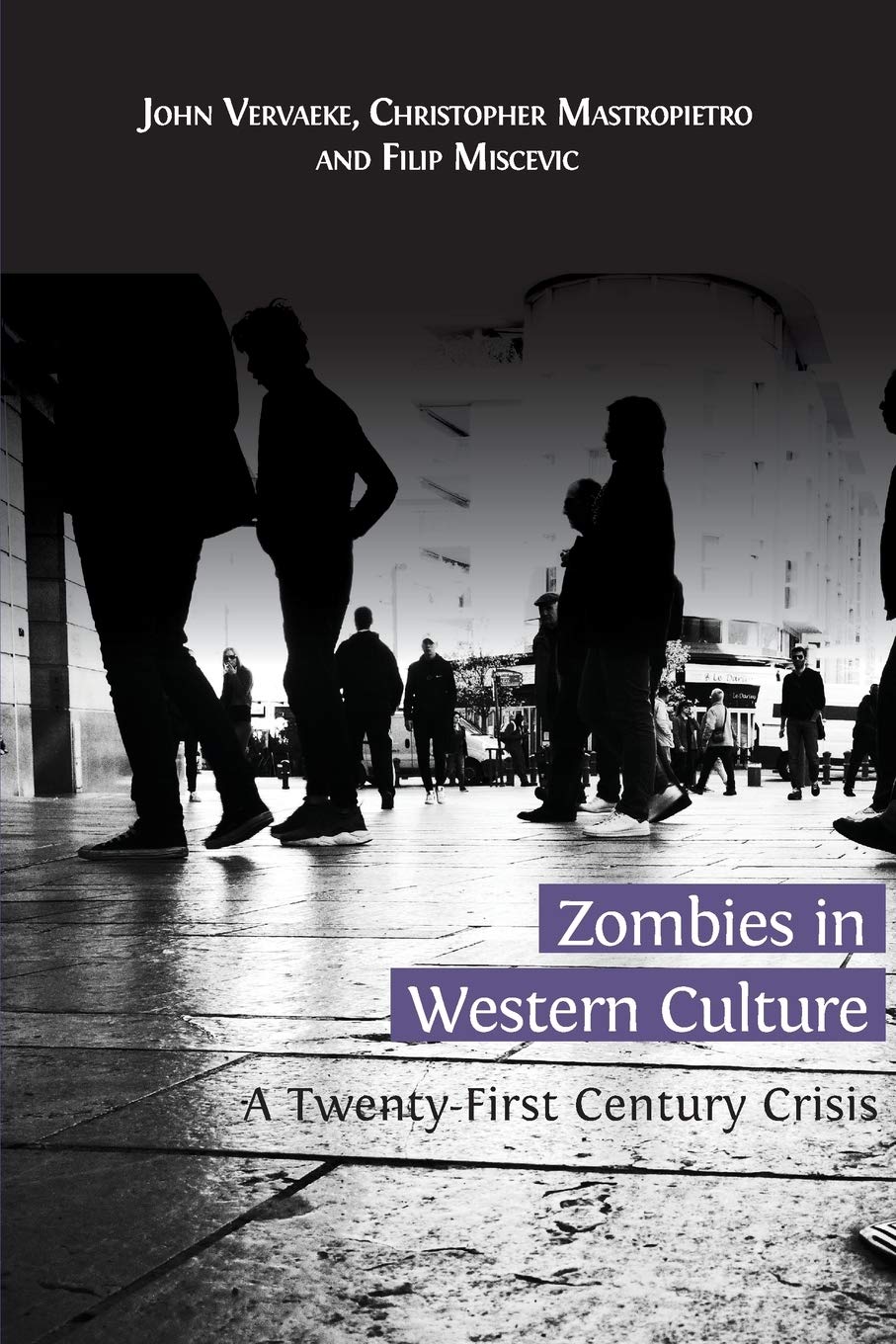 Zombies in Western Culture: A Twenty-First Century Crisis Social Sciences