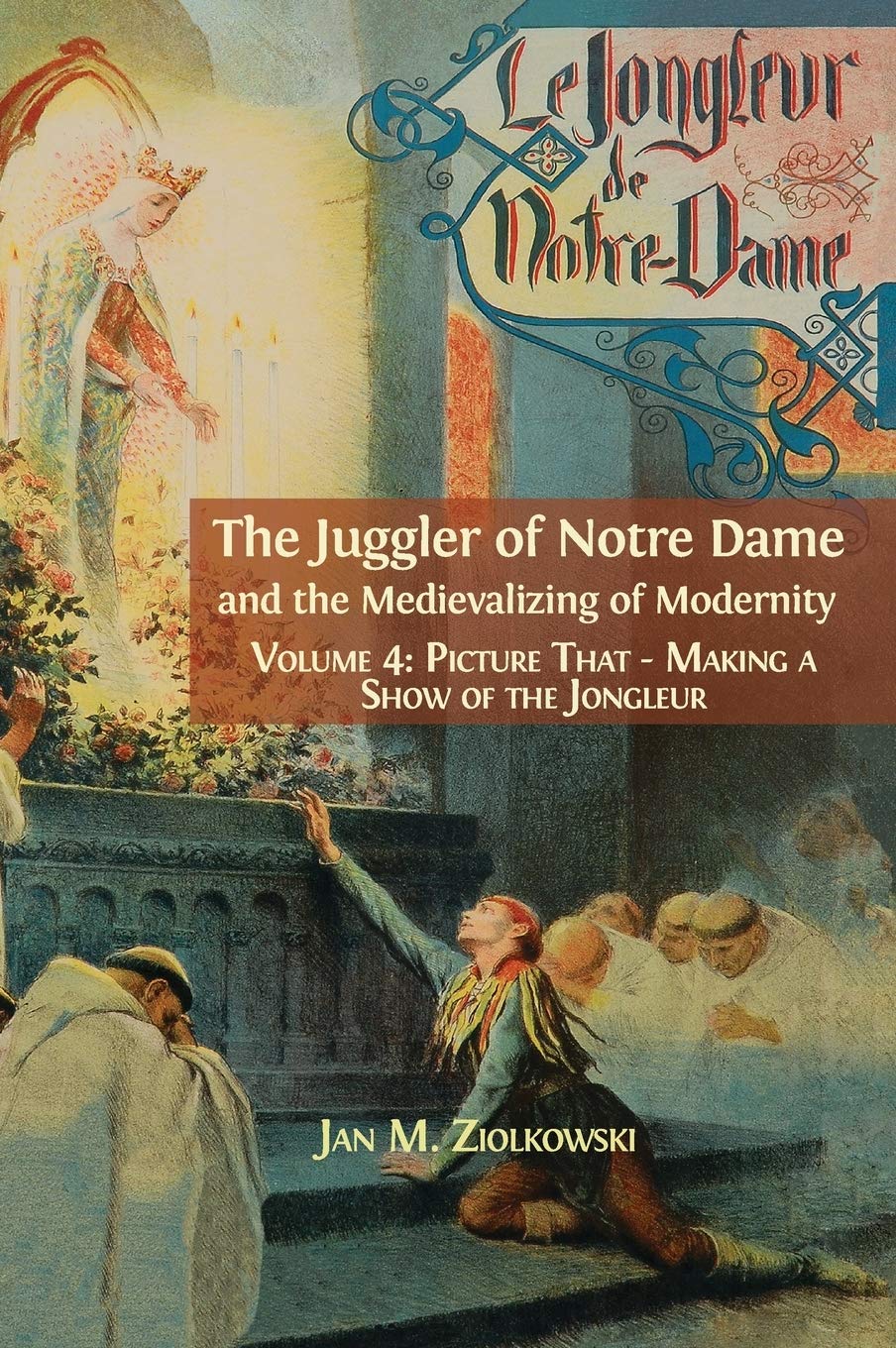 The Juggler of Notre Dame and the Medievalizing of Modernity Social Sciences