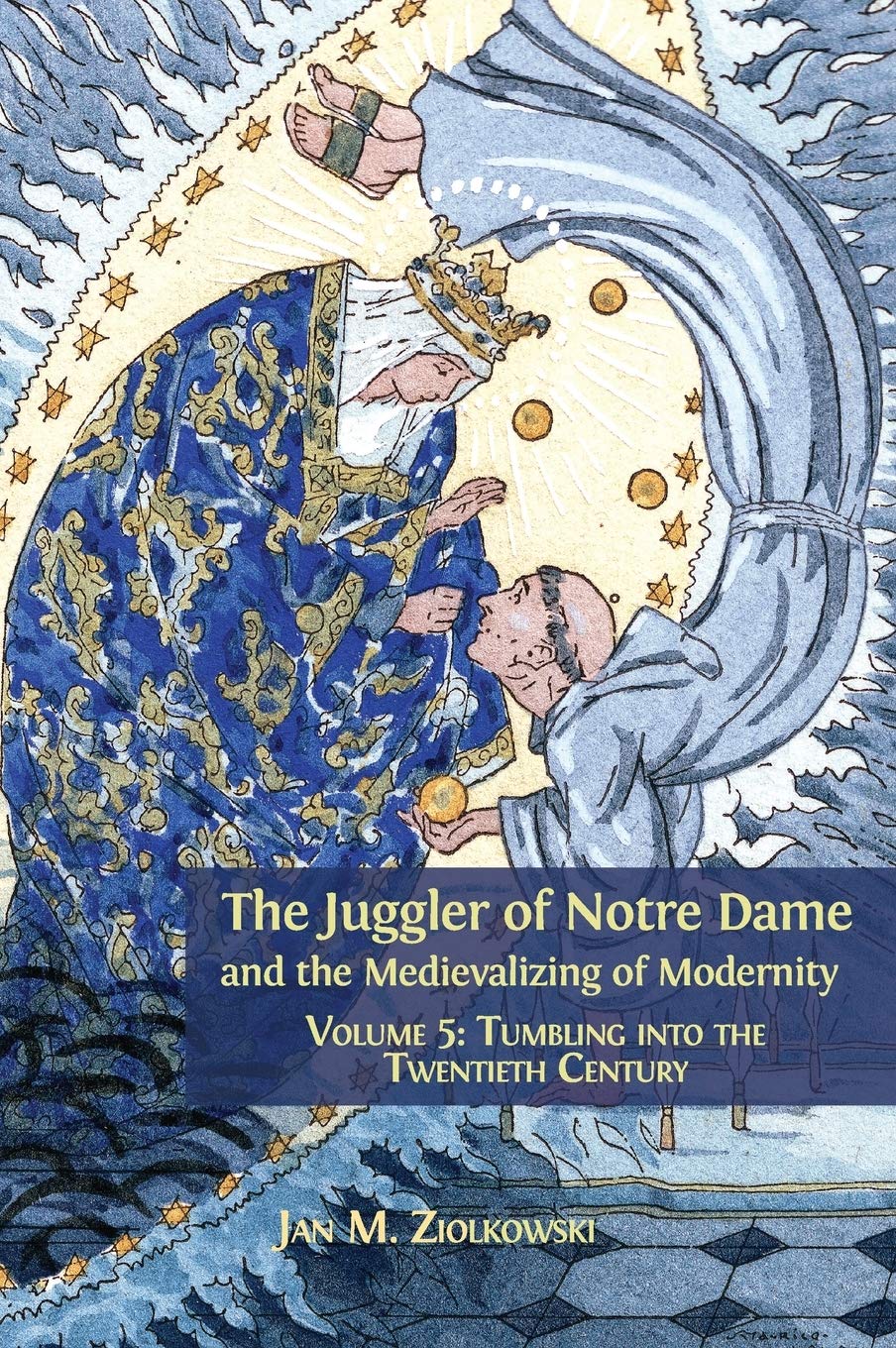 The Juggler of Notre Dame and the Medievalizing of Modernity Social Sciences