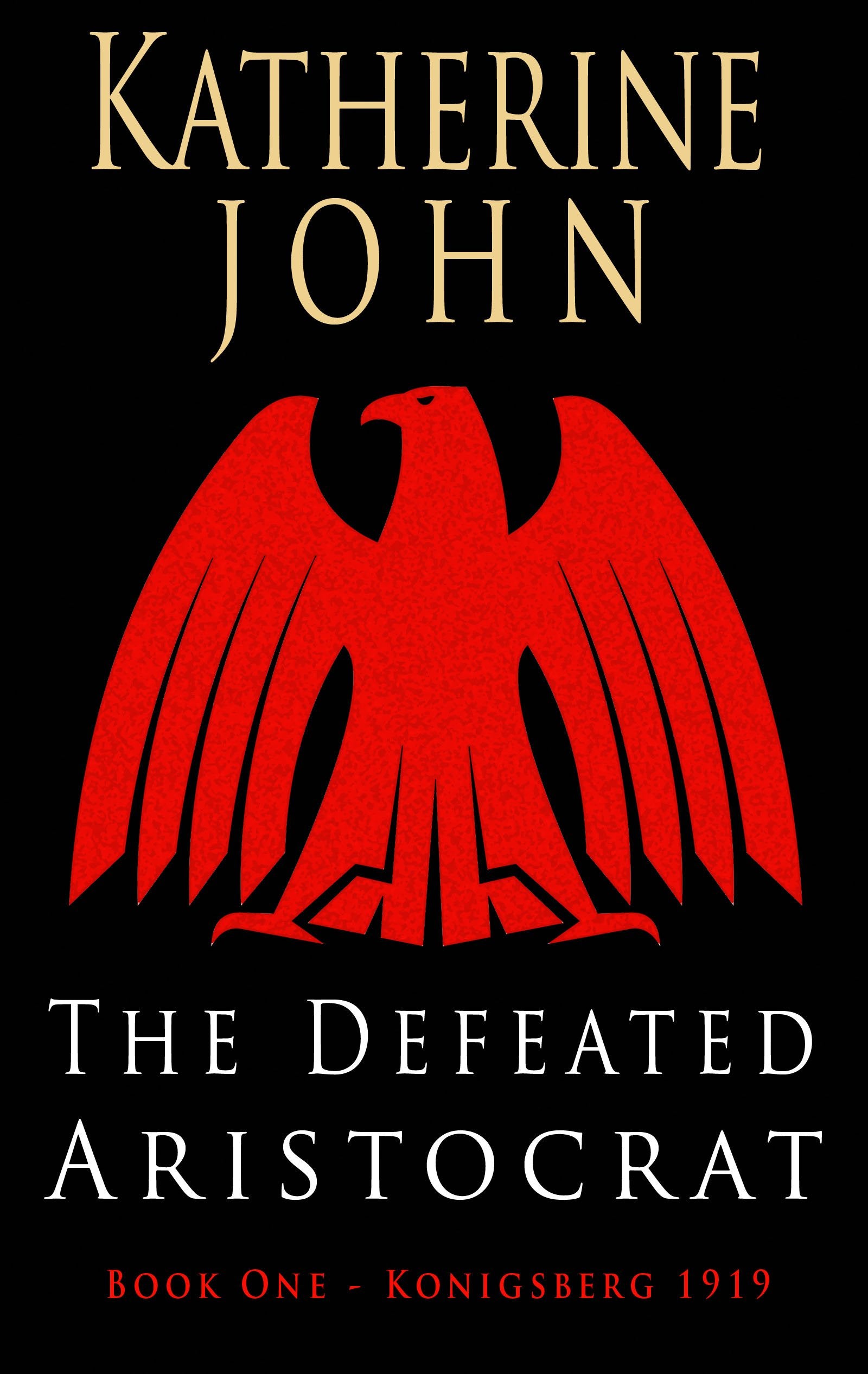 The Defeated Aristocrat: Konigsberg 1919 Historical Fiction