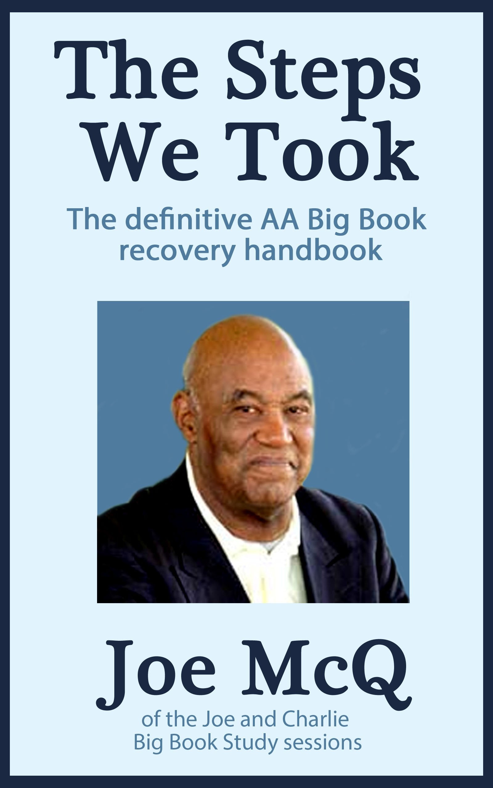 The Steps We Took: The definitive AA Big Book Recovery handbook (Addiction Recovery Series, Band 8) Health, Nutrition & Fitness