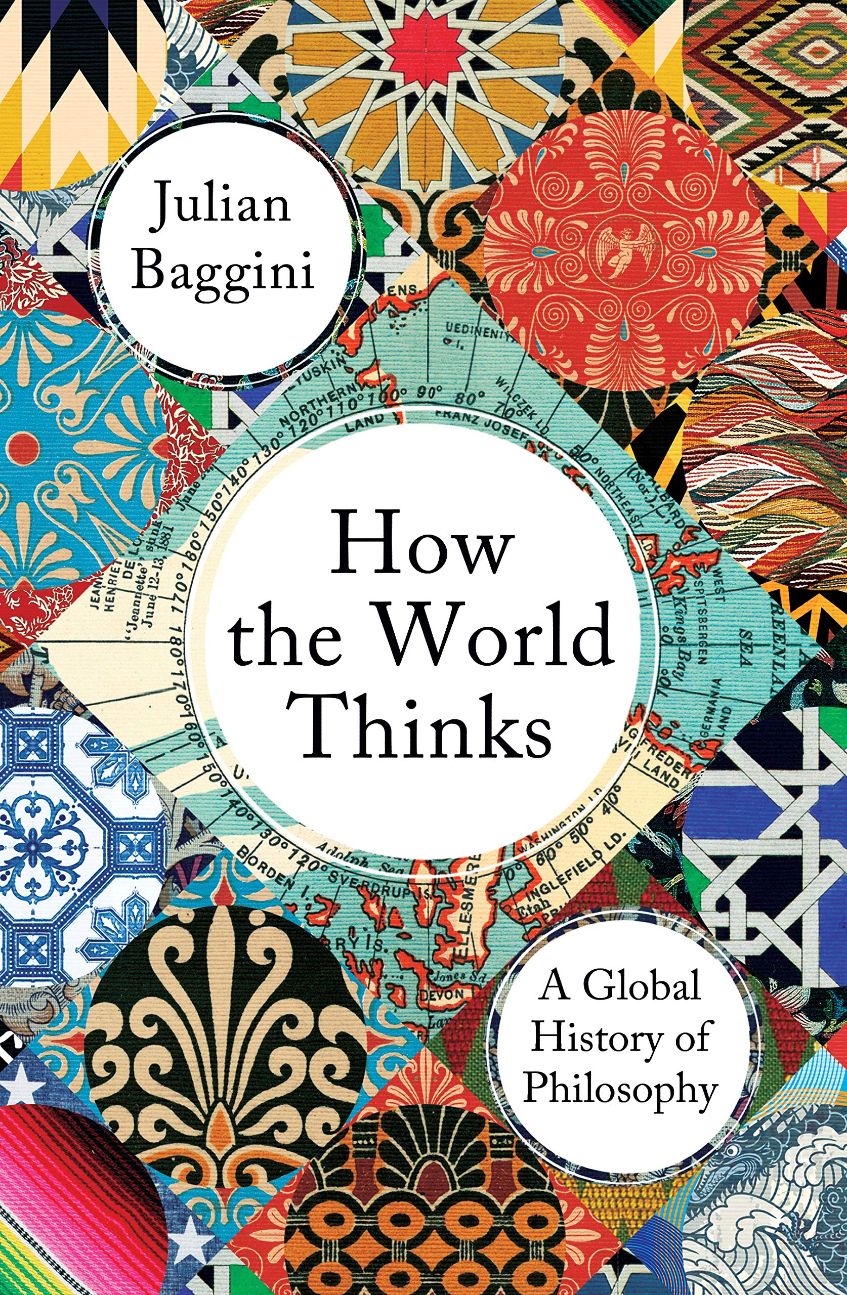How the World Thinks: A Global History of Philosophy Philosophy