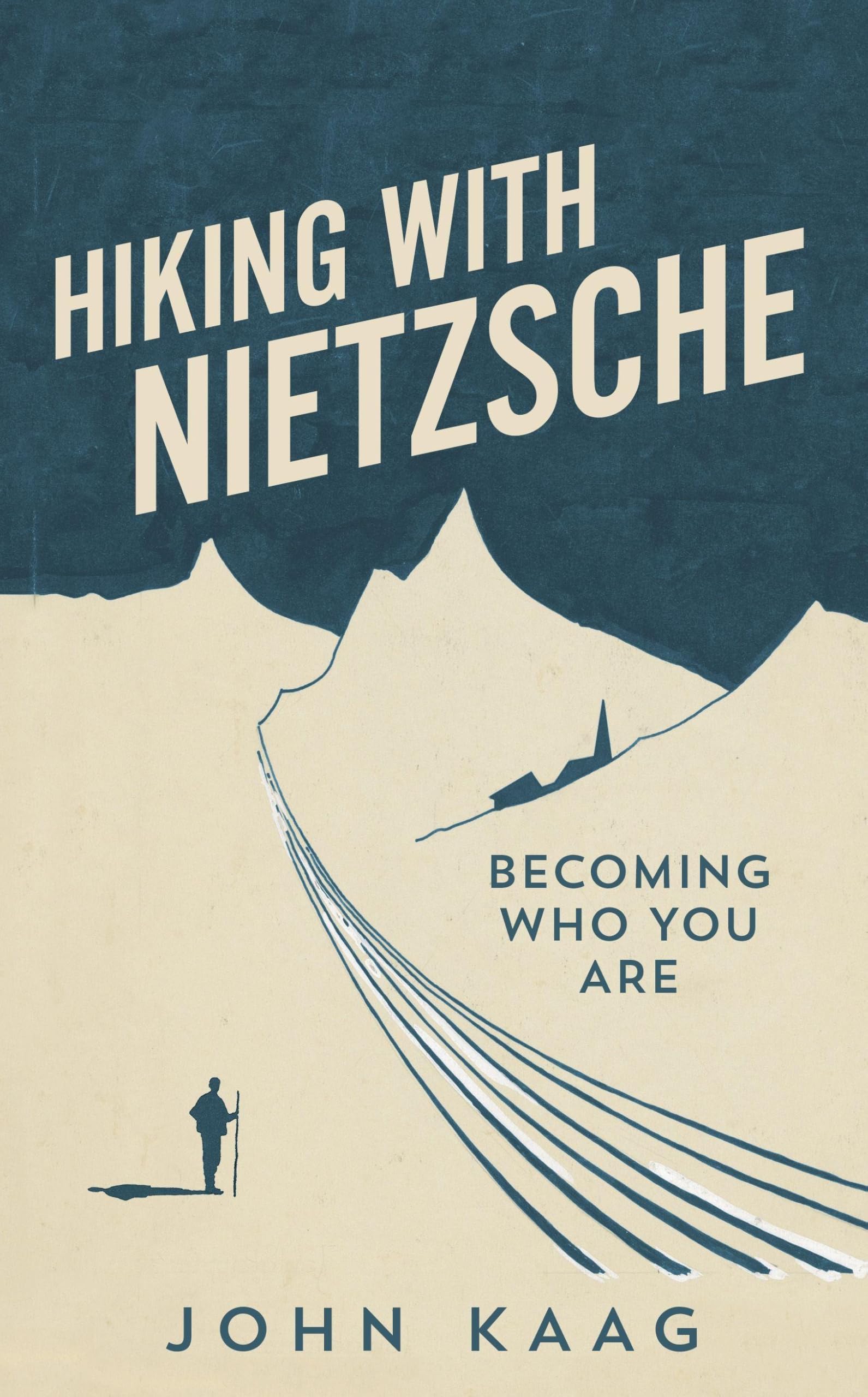 Hiking With Nietzsche: Becoming Who You Are Philosophy