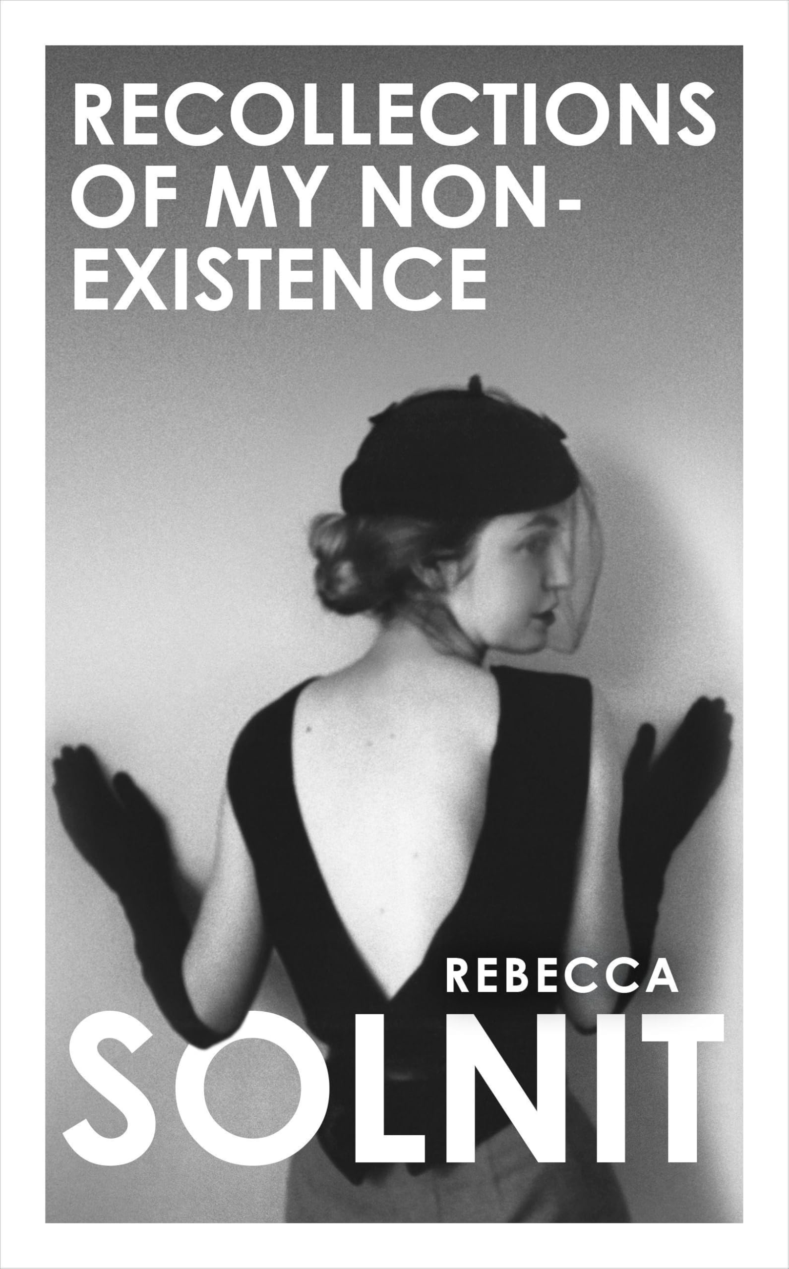 Recollections of My Non-Existence: Rebecca Solnit Social Sciences