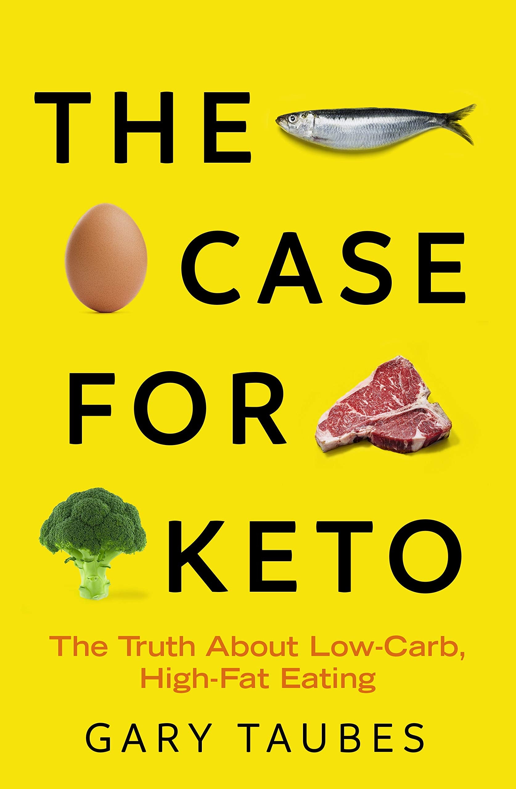 The Case for Keto: The Truth About Low-Carb, High-Fat Eating Medicine