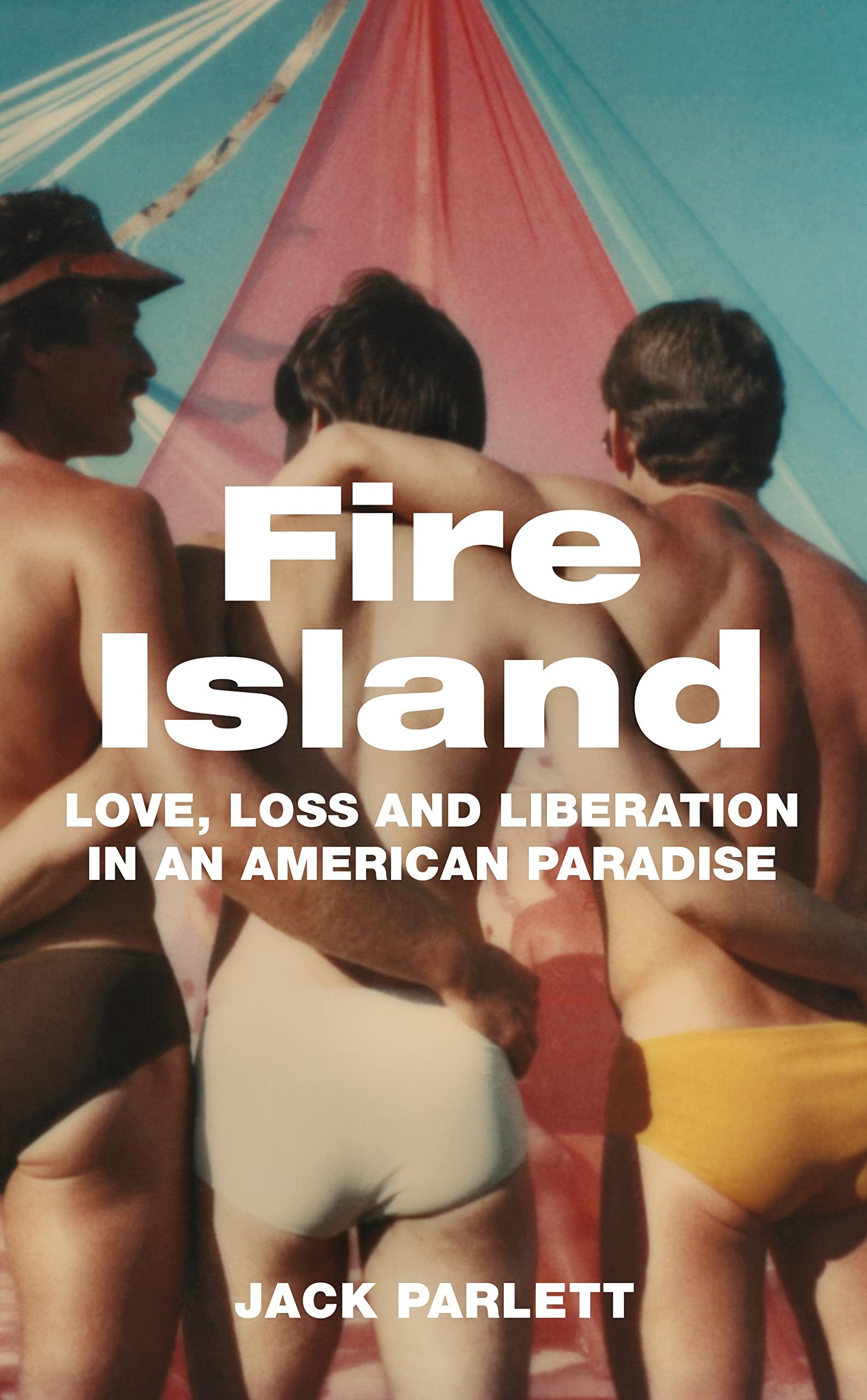 Fire Island: Love, Loss and Liberation in an American Paradise LGBTQ+